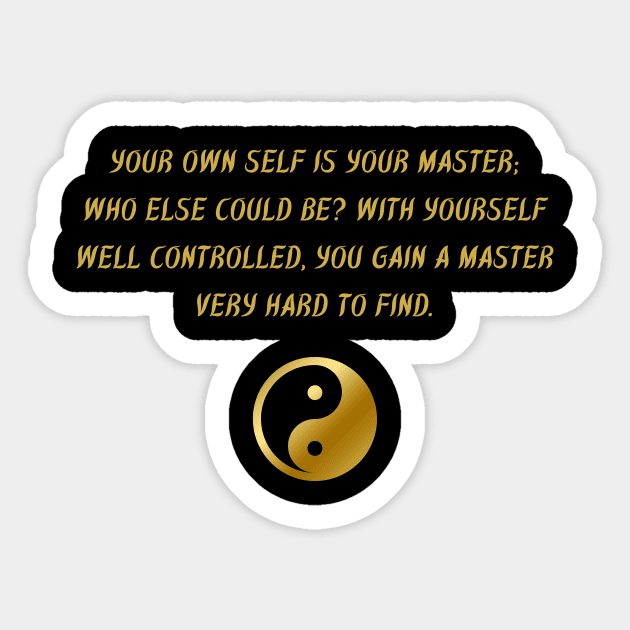 Your Own Self Is Your Master; Who Else Could Be? With Yourself Well Controlled, You Gain A Master Very Hard To Find. Sticker by BuddhaWay